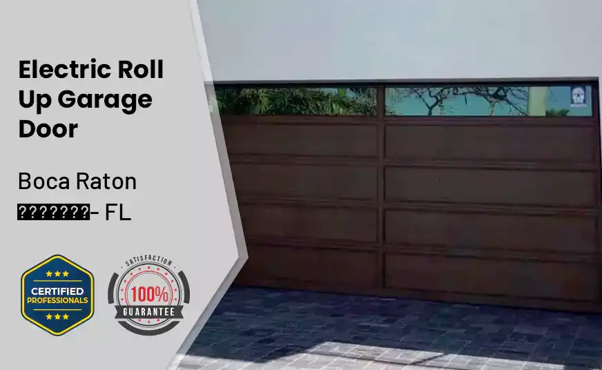Electric Roll Up Garage Door Boca Raton - FL 
