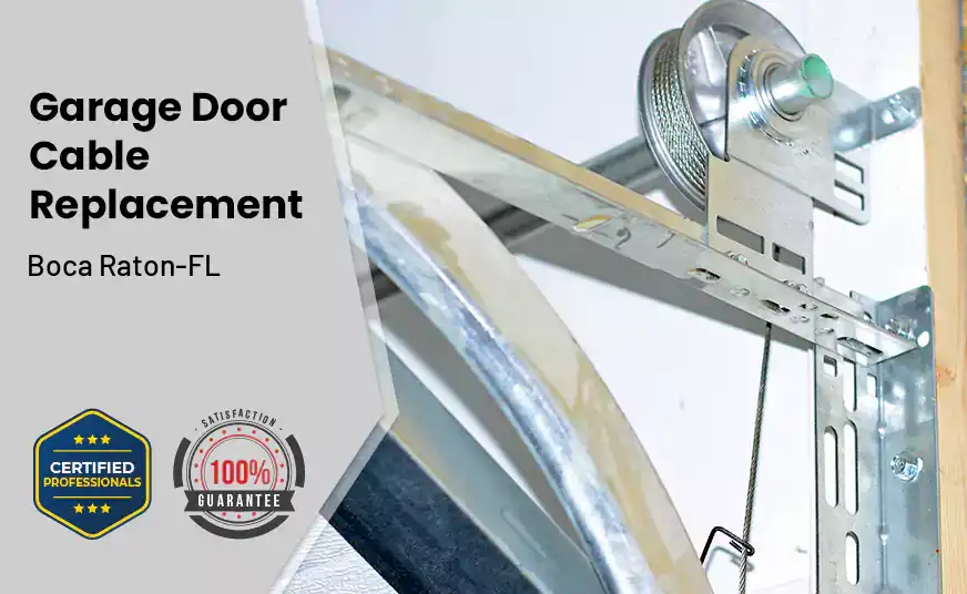 Garage Door Cable Replacement Boca Raton-FL 
