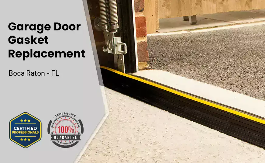 Garage Door Gasket Replacement  Boca Raton - FL 