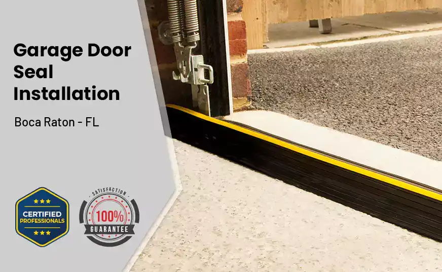 Garage Door Seal Installation  Boca Raton - FL 