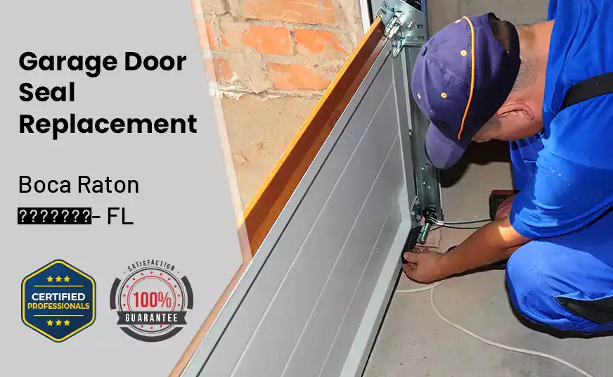 Garage Door Seal Replacement Boca Raton - FL 