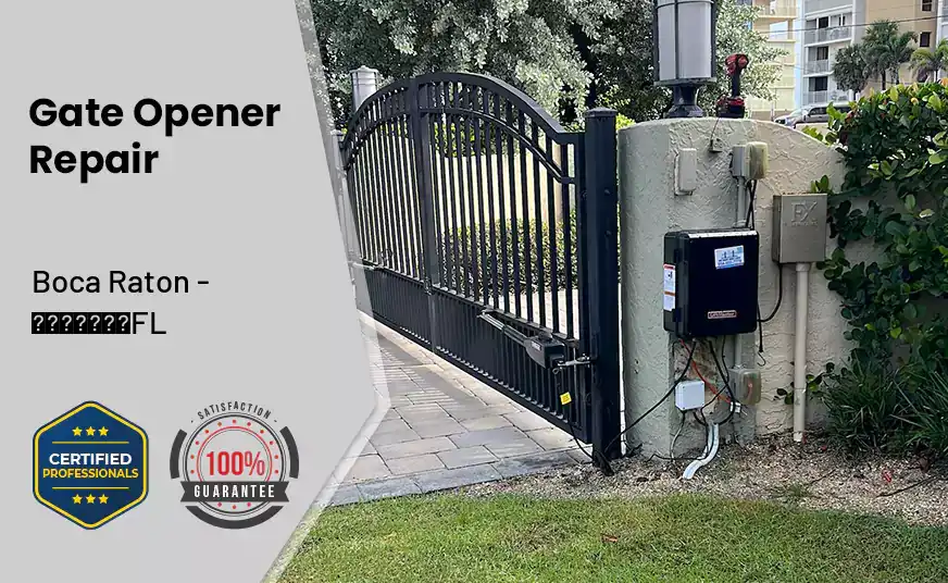 Gate Opener Repair Boca Raton - FL 