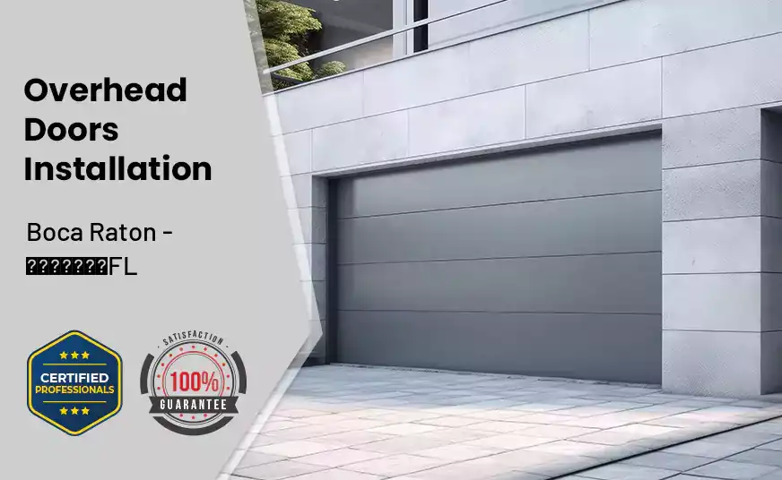 Overhead Door Installation Boca Raton - FL 