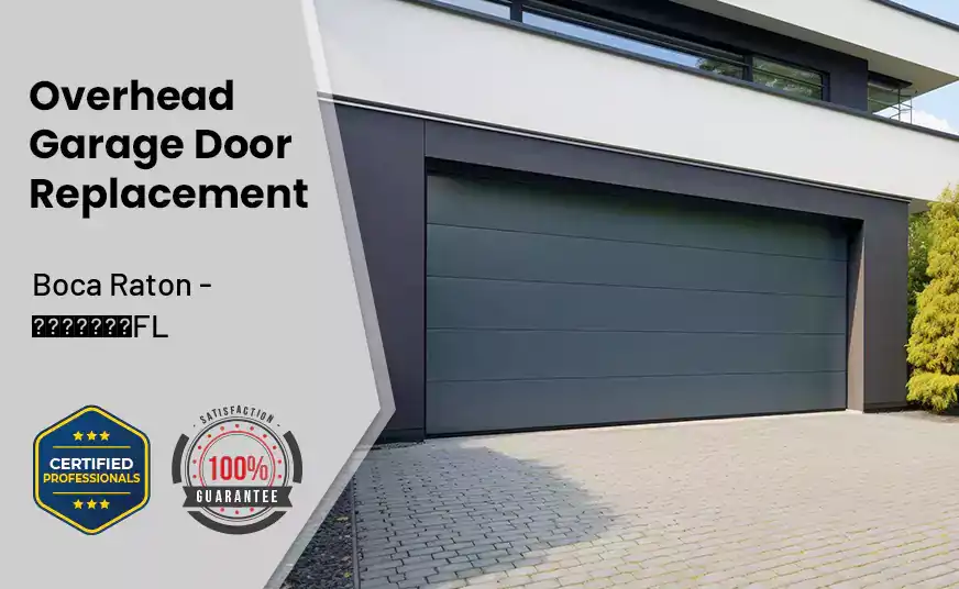 Overhead Garage Door Replacement Boca Raton - FL 