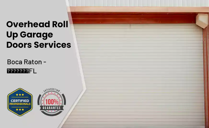 Overhead Roll Up Door Boca Raton - FL 