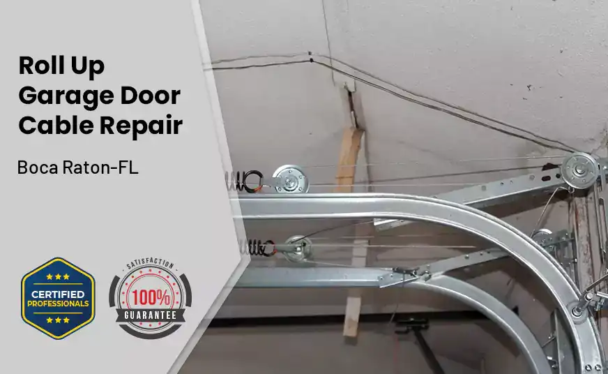 Roll Up Garage Door Cable Repair Boca Raton-FL 