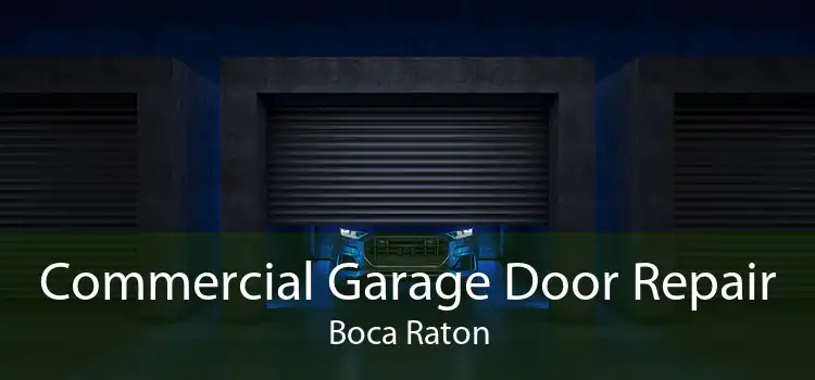 Commercial Garage Door Repair Boca Raton