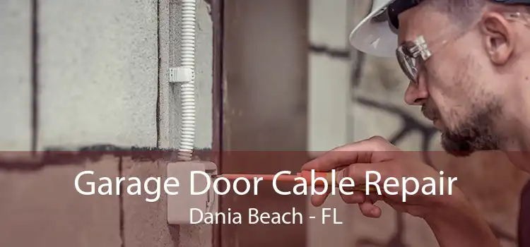 Garage Door Cable Repair Dania Beach - FL