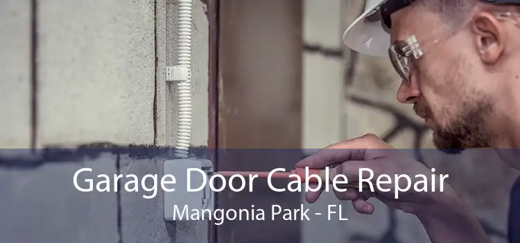 Garage Door Cable Repair Mangonia Park - FL