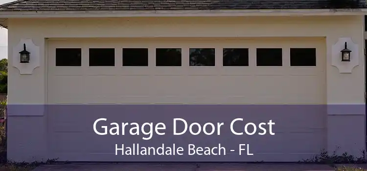 Garage Door Cost Hallandale Beach - FL