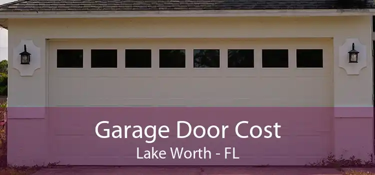 Garage Door Cost Lake Worth - FL