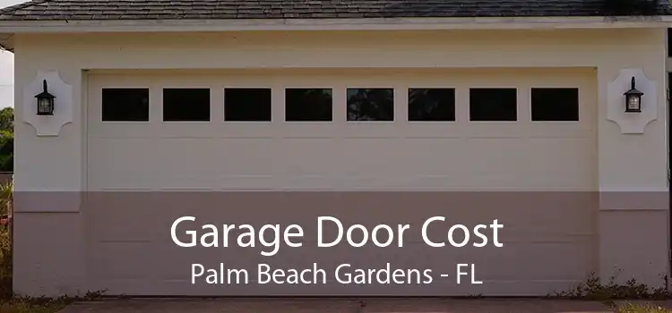 Garage Door Cost Palm Beach Gardens - FL