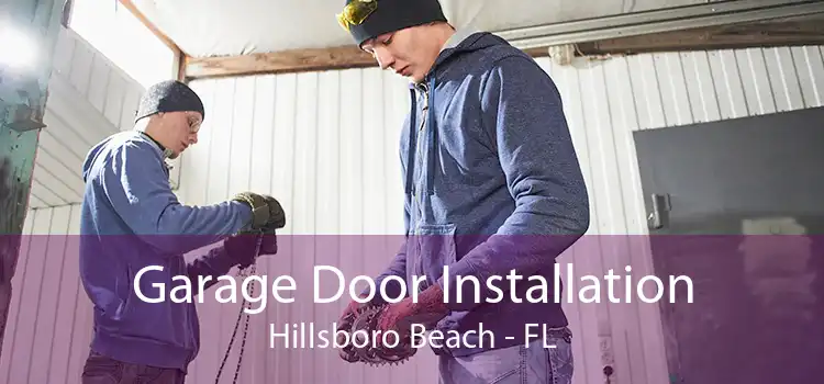 Garage Door Installation Hillsboro Beach - FL