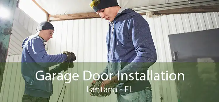 Garage Door Installation Lantana - FL