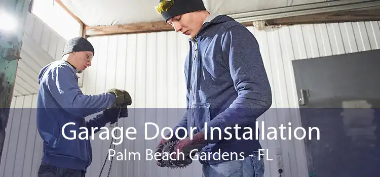 Garage Door Installation Palm Beach Gardens - FL