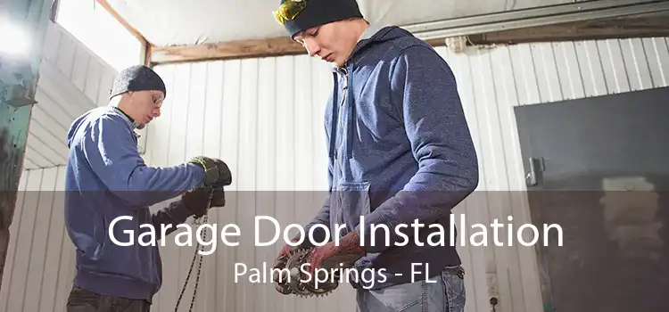 Garage Door Installation Palm Springs - FL