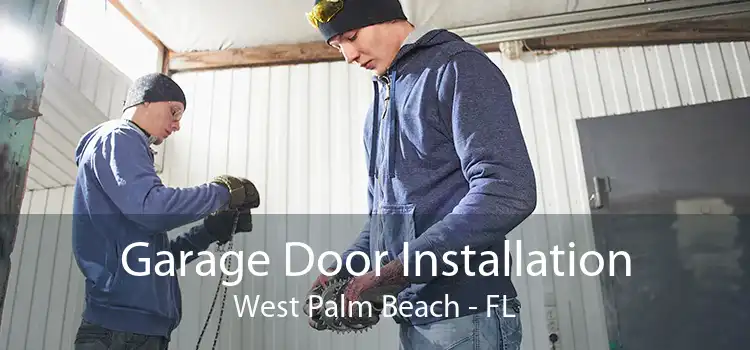 Garage Door Installation West Palm Beach - FL