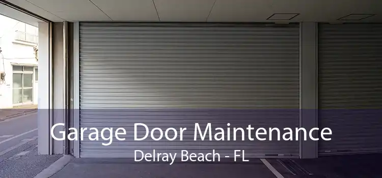 Garage Door Maintenance Delray Beach - FL