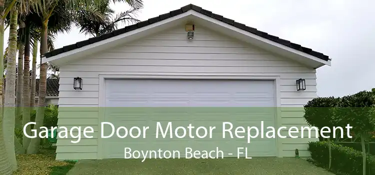 Garage Door Motor Replacement Boynton Beach - FL