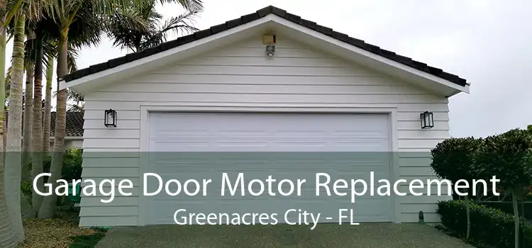 Garage Door Motor Replacement Greenacres City - FL