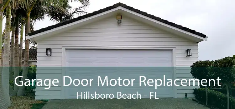 Garage Door Motor Replacement Hillsboro Beach - FL