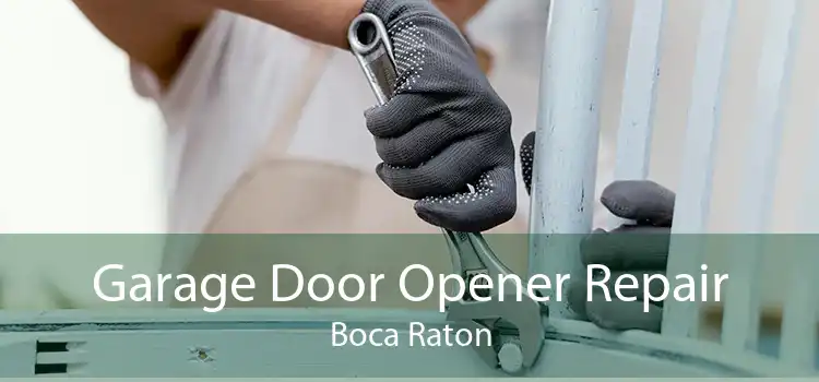 Garage Door Opener Repair Boca Raton