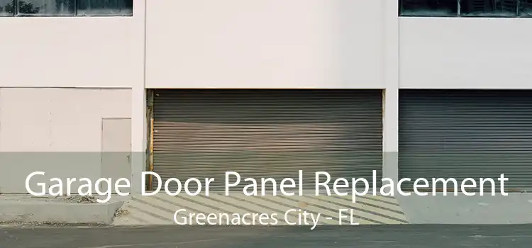 Garage Door Panel Replacement Greenacres City - FL