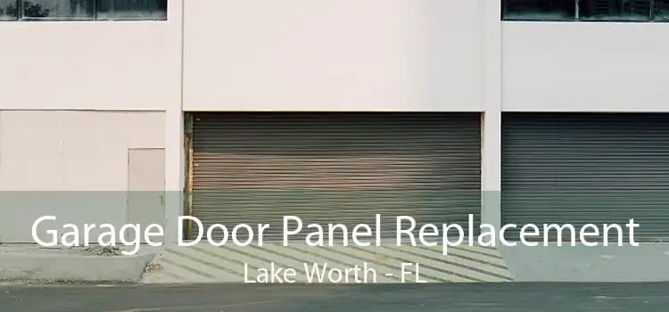 Garage Door Panel Replacement Lake Worth - FL