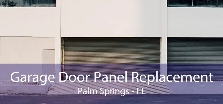 Garage Door Panel Replacement Palm Springs - FL