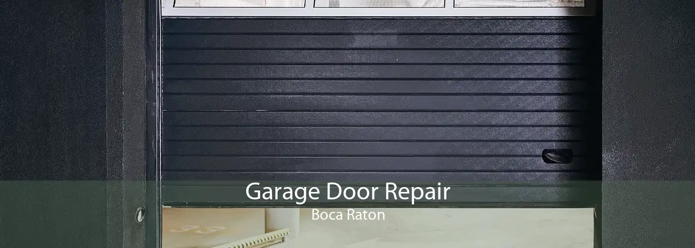 Garage Door Repair Boca Raton