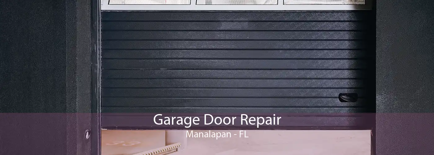 Garage Door Repair Manalapan - FL