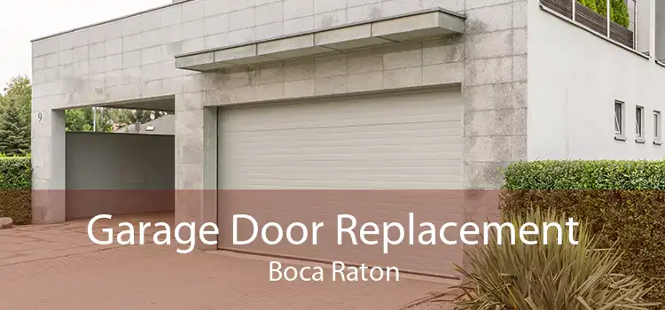 Garage Door Replacement Boca Raton