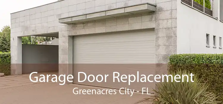 Garage Door Replacement Greenacres City - FL