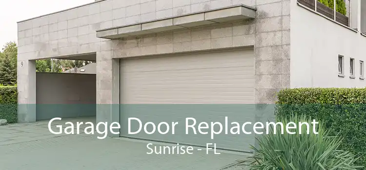 Garage Door Replacement Sunrise - FL