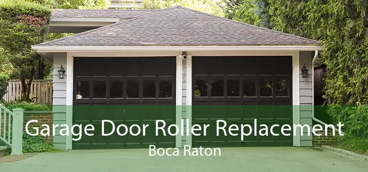 Garage Door Roller Replacement Boca Raton