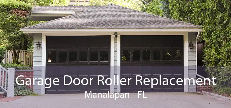 Garage Door Roller Replacement Manalapan - FL