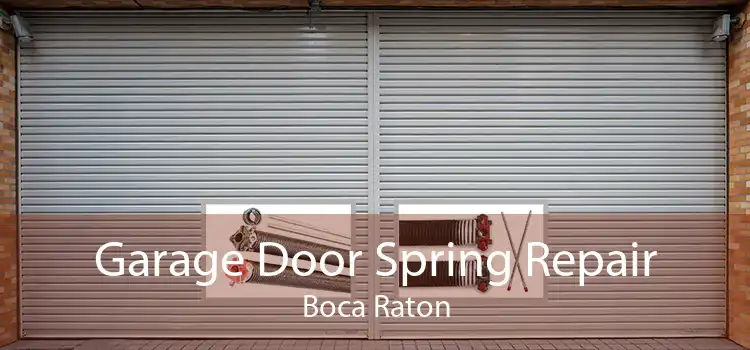 Garage Door Spring Repair Boca Raton