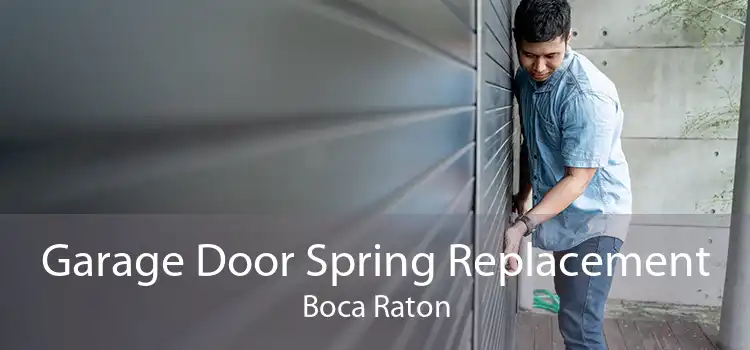 Garage Door Spring Replacement Boca Raton